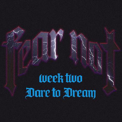 Dare to Dream - Video