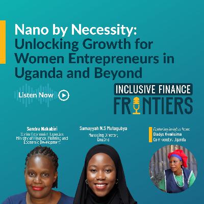 Nano by Necessity: Unlocking Growth for Women Entrepreneurs in Uganda and Beyond
