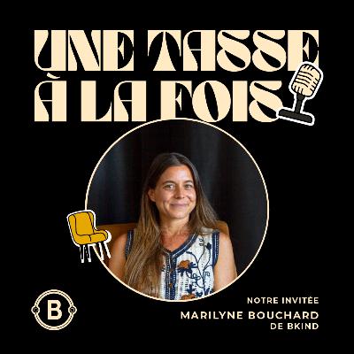 Marilyne Bouchard de BKIND - De microbiologiste à entrepreneure Marilyne Bouchard de BKIND - De microbiologiste à entrepreneure