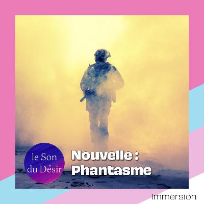 Phantasme — Nouvelle érotique immersive (Concours Le Son du Désir #7) — Loïc Le Doeuff