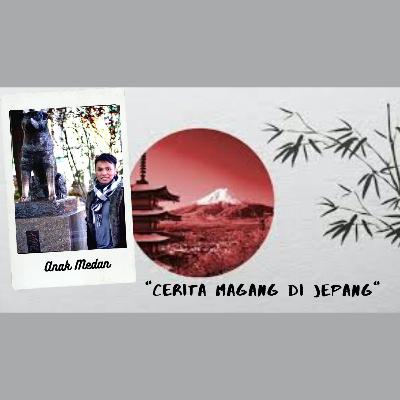 Episode 12: Anak Medan bisa Magang Ke Jepang. Caranya?