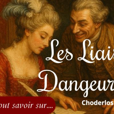 Les Liaisons Dangereuses : l’art de séduire, l’art de détruire