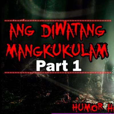 Ang Diwatang Mangkukulam Part 1
