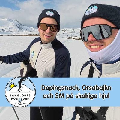 Avsnitt 114 - Dopingsnack, Orsabajkn och SM på skakiga hjul