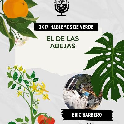 El de las abejas | 3x17 | Hablemos de verde
