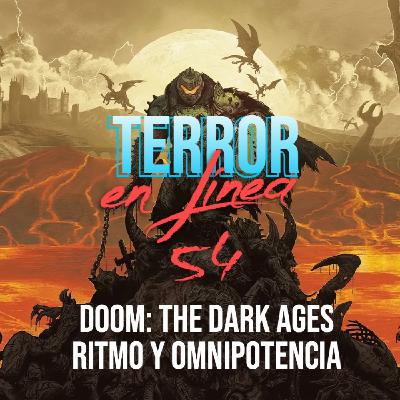 Terror en Línea 54 - Doom: The Dark Ages - Ritmo y omnipotencia