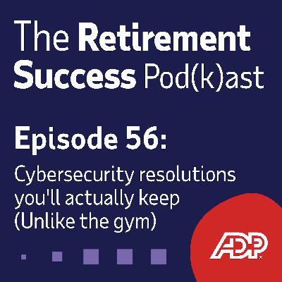 Ep. 56: Cybersecurity resolutions you'll actually keep (unlike the gym)
