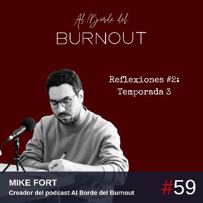 59. Reflexiones #2: Temporada 3 - Mike Fort