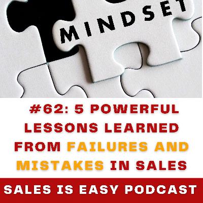 #62: 5 Powerful Lessons Learned from Failures and Mistakes in Sales