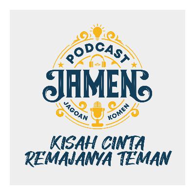 S2.E4 - KISAH CINTA REMAJANYA TEMAN S2.E4 - KISAH CINTA REMAJANYA TEMAN