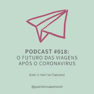 #18 - O futuro das viagens após o Coronavírus #18 - O futuro das viagens após o Coronavírus