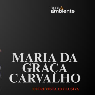 Água&Ambiente Online - Grande Entrevista a Maria da Graça Carvalho