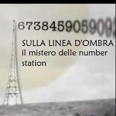 Sulla Linea D'ombra Ep.4 Numbers Stations