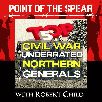 Most Underrated Union Generals in the Civil War