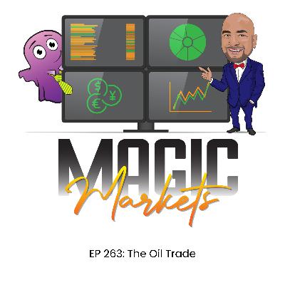 Magic Markets #263: The Oil Trade