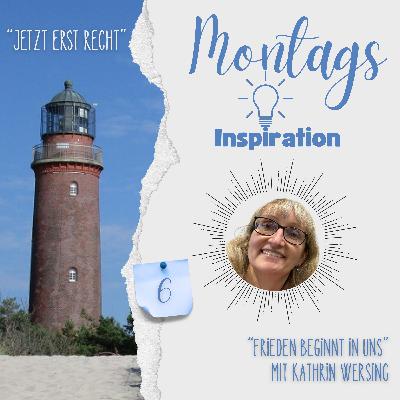 6. Montags-Inspiration: "Frieden beginnt in uns" mit Kathrin Wersing
