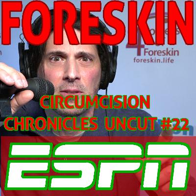 CC Uncut #22: ESPN Lafern Cusack | Six Awesome Things To Know About Foreskin CC Uncut #22: ESPN Lafern Cusack | Six Awesome Things To Know About Foreskin
