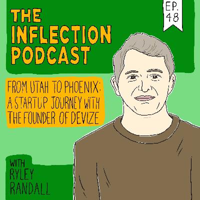 From Utah to Phoenix: A Startup Journey with Ryley Randall, Founder of Devize From Utah to Phoenix: A Startup Journey with Ryley Randall, Founder of Devize