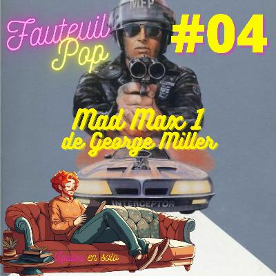 Fauteuil’Pop 4 – Mad Max 1 de George Miller Fauteuil’Pop 4 – Mad Max 1 de George Miller