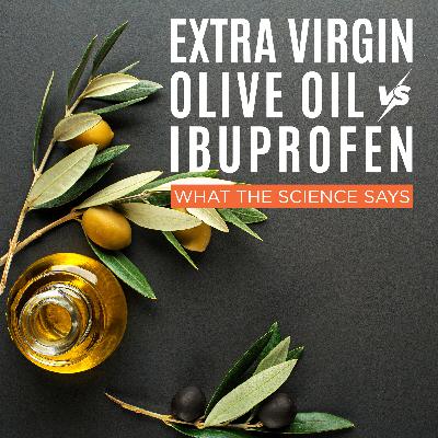 Extra Virgin Olive Oil vs Ibuprofen – What the Science Says