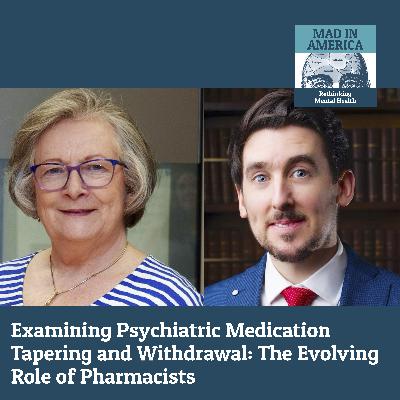 Examining Psychiatric Medication Tapering and Withdrawal: The Evolving Role of Pharmacists — A Conversation with Agnes Higgins and Cathal Cadogan Examining Psychiatric Medication Tapering and Withdrawal: The Evolving Role of Pharmacists — A Conversation with Agnes Higgins and Cathal Cadogan