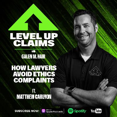 How Lawyers Avoid Ethics Complaints with Matthew Carlyon - Episode 163