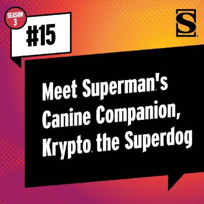 Meet Superman’s Canine Companion, Krypto the Superdog
