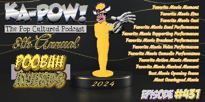 Ka-Pow the Pop Cultured Podcast #431 The 2024 Poobah Awards
