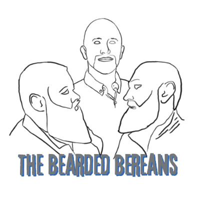 The Bearded Bereans- The Reign of Terror