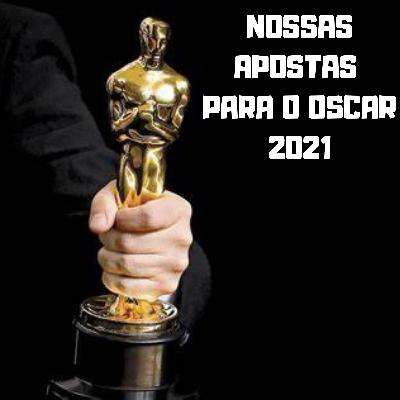 Nossas apostas para o oscar 2021 ep9 Nossas apostas para o oscar 2021 ep9