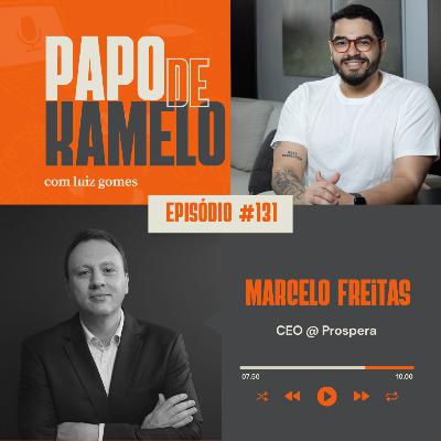 papo de kamelo 131 – Marcelo Freitas e a revolução da energia circular com a Prospera