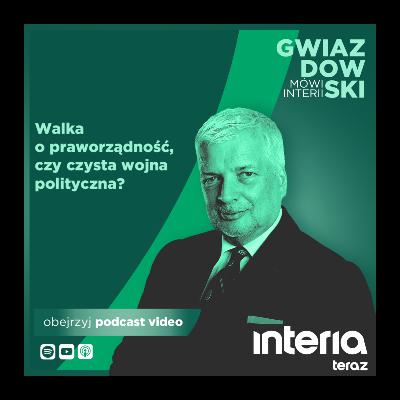 Gwiazdowski mówi Interii: Walka o praworządność, czy czysta wojna polityczna? Gwiazdowski mówi Interii: Walka o praworządność, czy czysta wojna polityczna?