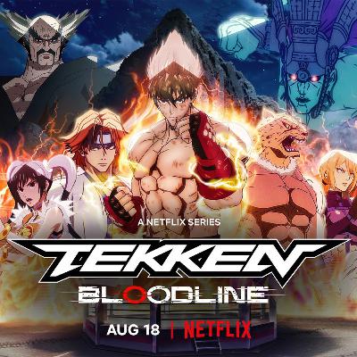 Beyond Anime: Tekken Bloodline