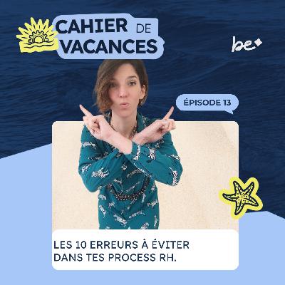 Les 10 erreurs à éviter dans tes process RH.