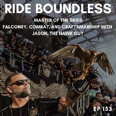EP153 | Master of the Skies: Falconry, Combat, and Craftsmanship with Jason, The Hawk Guy