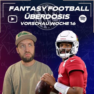 Starts & Sits NFL Woche 16 - Fantasy Football Überdosis - [2025] Podcast 552