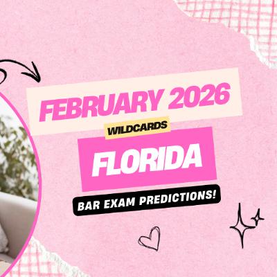 Bar Exam Drills Podcast - Ep 034 - February 2026 Florida Bar Exam WildCard Essay Predictions