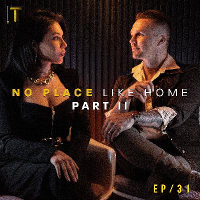 #31 - The 4 Most Influential Questions You'll Ever Ask Yourself: No Place Like Home