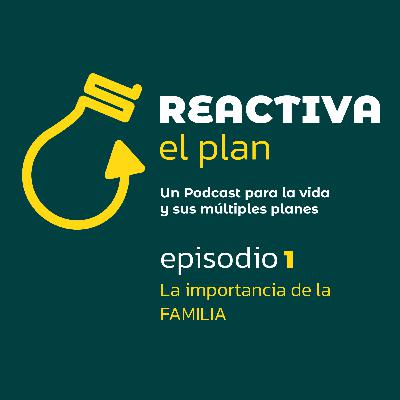 Episodio 1 La importancia de la Familia
