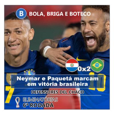Paraguai 0x2 Brasil - Neymar e Paquetá marcam em vitória brasileira