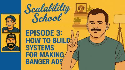 Building Systems To Make Banger Ads