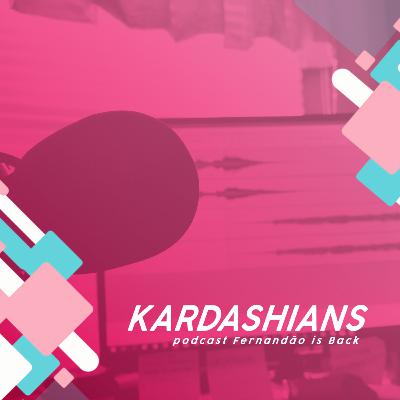 #014 - Kardashians