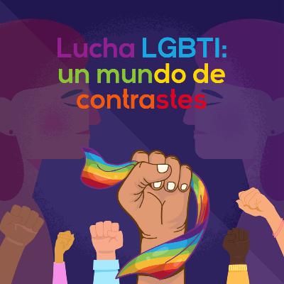 Lucha LGBTI: un mundo de contrastes Lucha LGBTI: un mundo de contrastes