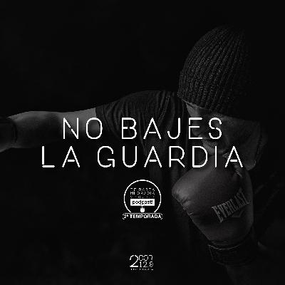 ¡No bajes la guardia!