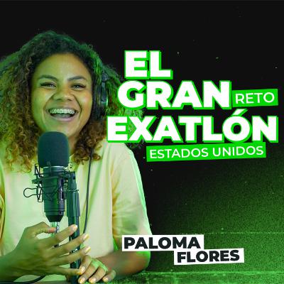 Exatlón USA cambio mi vida - Paloma Flores - Basquetbolista profesional - Atleta de Exatlón USA.