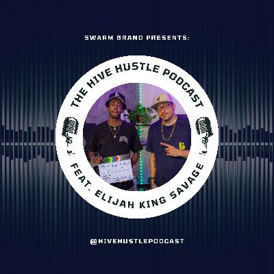 Hive Hustle S3 E6: Elijah King Savage Hive Hustle S3 E6: Elijah King Savage
