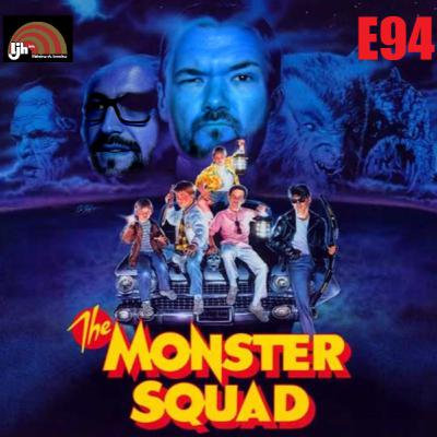 E94 - The Monster Squad E94 - The Monster Squad