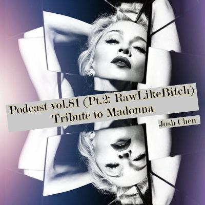 Podcast vol.81 (Pt.2 RawLikeBitch) Tribute to Madonna