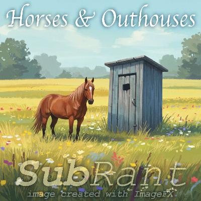 Episode #91: Horses & Outhouses Episode #91: Horses & Outhouses