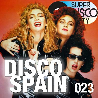 #SuperDiscoParty 023- SPANISH DISCO - Podcast